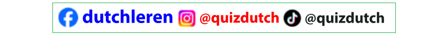 Follow us: dutchleren @quizdutch