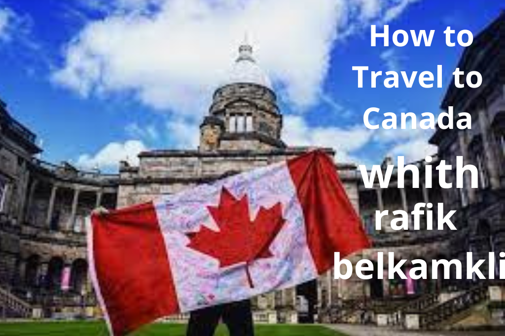 Travel to Canada with rafik belkamli