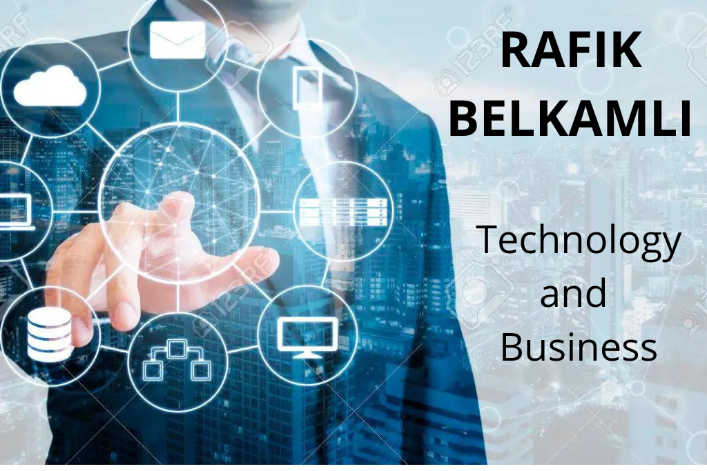 Rafik Belkamli Technology  and  Business man